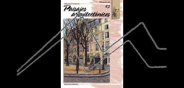 LIBROS DE TÉCNICAS ARTÍSTICAS LEONARDO Nº 43 PAISAJES ARQUITECTÓNICOS