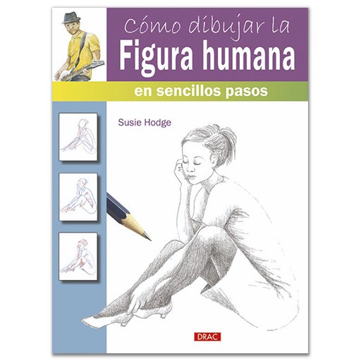 CÓMO DIBUJAR LA FIGURA HUMANA EN SENCILLOS PASOS